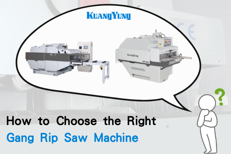how to choose the right gang rip saw machine with kuang yung woodworking equipment
